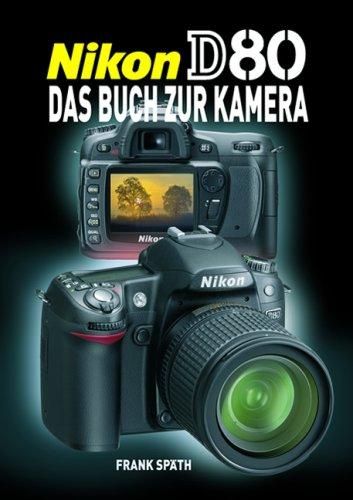 Nikon D80 - Das Buch zur Kamera