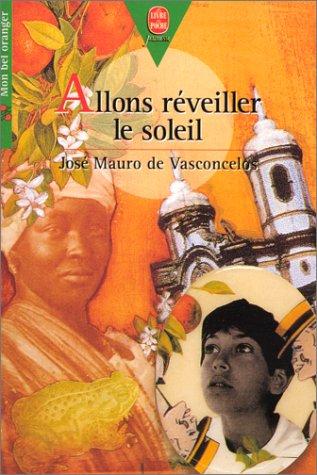 ALLONS REVEILLER LE SOLEIL (Mon Bel Oranger)