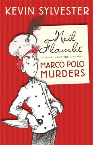 Neil Flambe and the Marco Polo Murders (Neil Flambe Capers, Band 1)