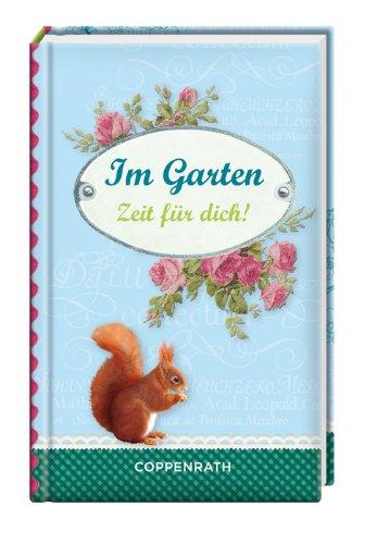 Kleine Weisheiten: Im Garten Zeit für dich!