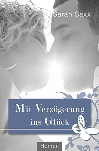 Mit Verzögerung ins Glück (Auf Umwegen)