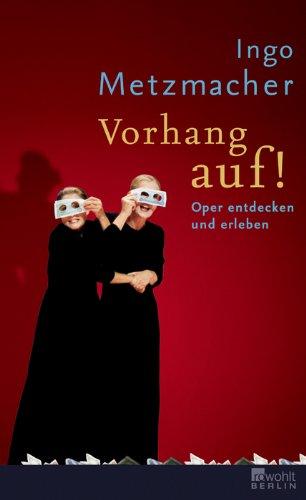 Vorhang auf!: Oper entdecken und erleben