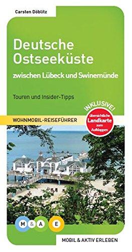 Deutsche Ostseeküste - zwischen Lübeck und Swinemünde: Wohnmobil-Reiseführer (MOBIL & AKTIV ERLEBEN - Wohnmobil-Reiseführer)