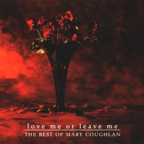 Love Me Or Leave Me - The Best Of Mary Coughlan