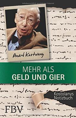 Mehr als Geld und Gier: Kostolanys Notizbuch