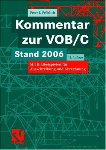 Kommentar zur VOB/C: Stand 2006, mit Bildbeispielen für Ausschreibung und Abrechnung