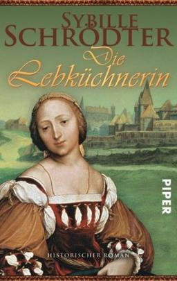 Die Lebküchnerin: Historischer Roman (Lebkuchen-Reihe)