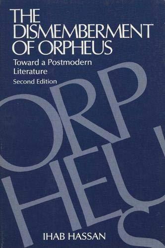 Dismemberment of Orpheus: Toward a Post-modern Literature