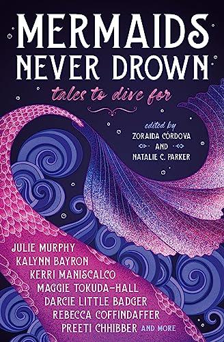 Mermaids Never Drown: Tales to Dive For (The Untold Legends)