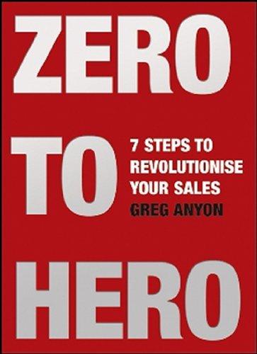 Zero to Hero: Seven Steps to Revolutionise Your Sales