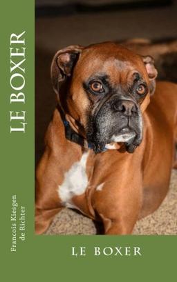 le boxer: le boxer (chiens de race, Band 25)