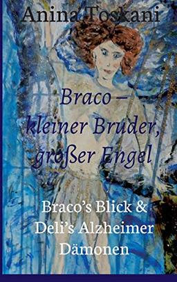 Braco – kleiner Bruder, großer Engel: Braco’s Blick & Deli’s Alzheimer Dämonen