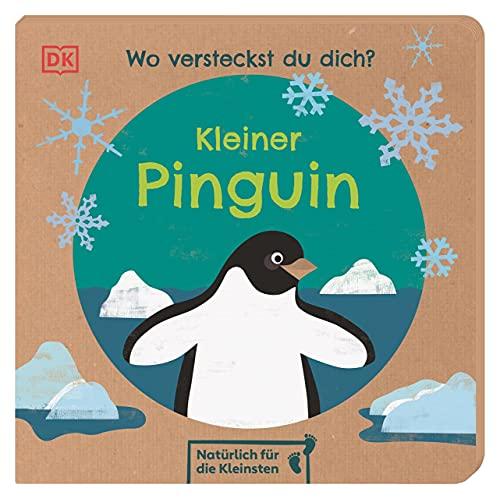 Wo versteckst du dich? Kleiner Pinguin: Natürlich für die Kleinsten. Nachhaltig hergestelltes Öko-Pappbilderbuch für Kinder ab 1 Jahr