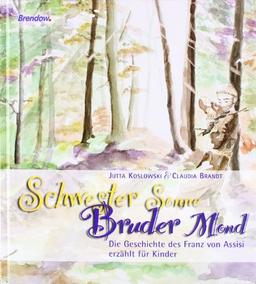 Schwester Sonne, Bruder Mond - Die Geschichte des Franz von Assisi für Kinder ab 4 Jahren