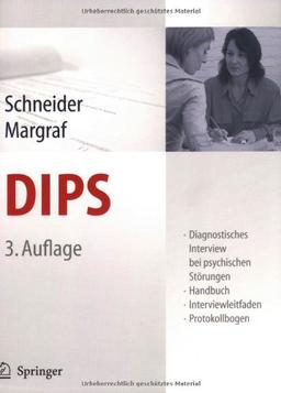 DIPS: Diagnostisches Interview bei psychischen Störungen: Handbuch, Interviewleitfaden, Protokollbogen