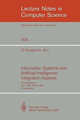 Information Systems and Artificial Intelligence: Integration Aspects: First Workshop, Ulm, FRG, March 19-21, 1990. Proceedings: Integration Aspects - ... (Lecture Notes in Computer Science)