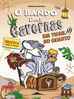 O Bando das Cavernas N.º 10 Um Tigre no Quarto (Portuguese Edition) [Paperback] Nuno Caravela