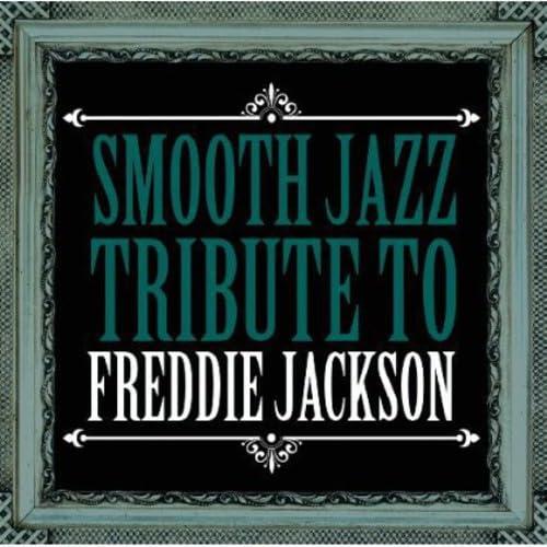 Smooth Jazz Tribute Freddie Jackson