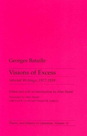 Visions of Excess: Selected Writings, 1927-39 (Theory & History of Literature)