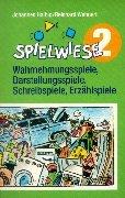 Spielwiese, Bd.2, Wahrnehmungsspiele, Darstellungsspiele, Schreibspiele, Erzählspiele