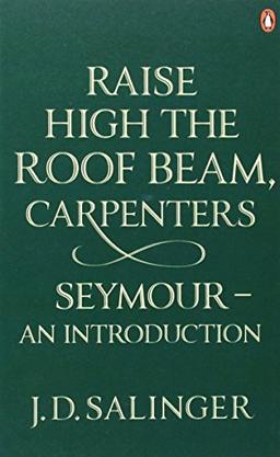 Raise High the Roof Beam, Carpenters; Seymour - an Introduction