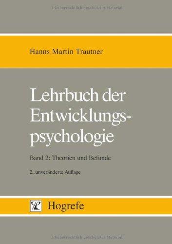 Lehrbuch der Entwicklungspsychologie, in 2 Bdn., Bd.2, Theorien und Befunde