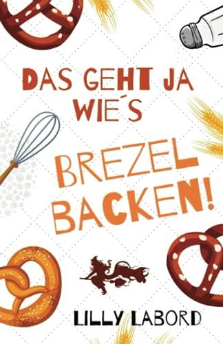 Das geht ja wie's Brezelbacken (Zwei ganz besondere Magier, Band 3)