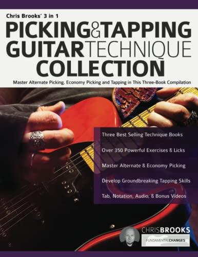 Chris Brooks’ 3 in 1 Picking & Tapping Guitar Technique Collection: Master Alternate Picking, Economy Picking and Tapping in This Three-Book Compilation (Learn Rock Guitar Technique)