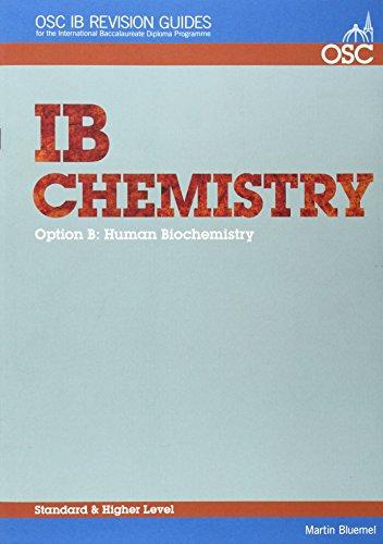 IB Chemistry Option B - Human Biochemistry Standard and Higher Level (OSC IB Revision Guides for the International Baccalaureate Diploma)