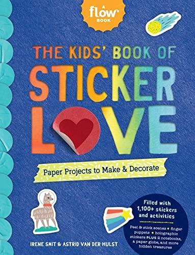 Kids' Book of Sticker Love: Paper Projects to Make & Decorate (Flow)