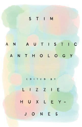 Huxley-Jones, L: Stim: An Autistic Anthology