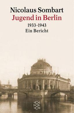 Jugend in Berlin 1933-1943. Ein Bericht