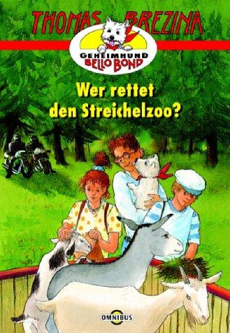 Geheimhund Bello Bond 04. Wer rettet den Streichelzoo?