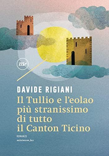 Il Tullio e l'eolao più stranissimo di tutto il Canton Ticino (Nichel)