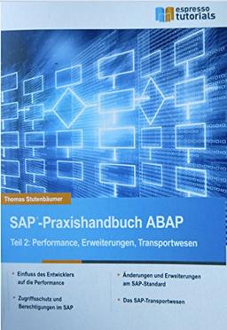 SAP-Praxishandbuch ABAP: Teil II: Performance, Erweiterungen und Transportwesen