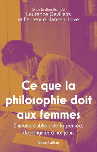 Ce que la philosophie doit aux femmes : l'histoire oubliée de la pensée, des origines à nos jours