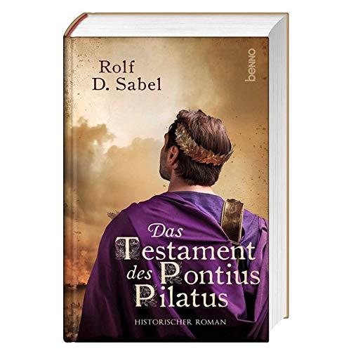 Das Testament des Pontius Pilatus: Historischer Roman