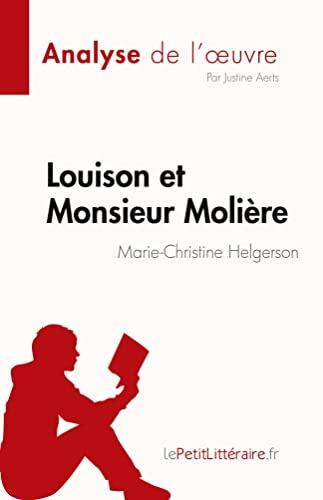 Louison et Monsieur Molière de Marie-Christine Helgerson (Analyse de l'œuvre) : Résumé complet et analyse détaillée de l'oeuvre