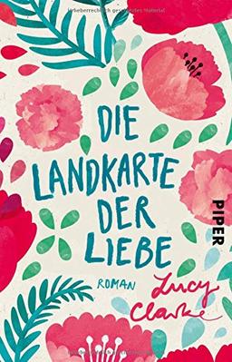 Die Landkarte der Liebe: Roman