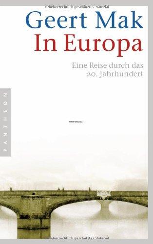 In Europa: Eine Reise durch das 20. Jahrhundert