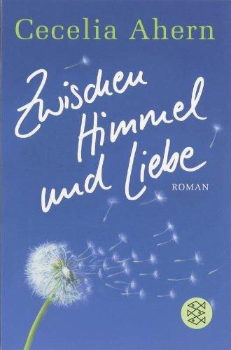 Zwischen Himmel und Liebe: Roman