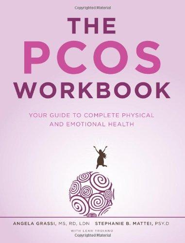 The Pcos Workbook: Your Guide to Complete Physical and Emotional Health