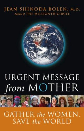 Urgent Message from Mother: Gather the Women, Save the World