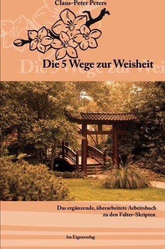 Die 5 Wege zur Weisheit: Das ergänzende, überarbeitete Arbeitsbuch zu den Falter-Skripten