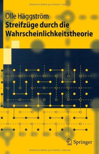 Streifzüge durch die Wahrscheinlichkeitstheorie (Springer-Lehrbuch)