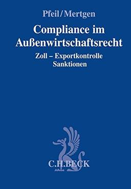 Compliance im Außenwirtschaftsrecht: Zoll, Exportkontrolle, Sanktionen