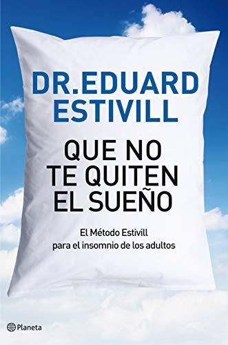 Que no te quiten el sueño: El Método Estivill para el insomnio de los adultos (Prácticos, Band 1)