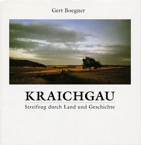 Kraichgau: Streifzüge durch Land und Geschichte