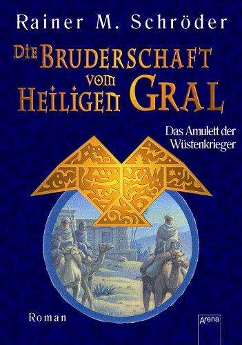 Die Bruderschaft vom Heiligen Gral 02. Das Amulett der Wüstenkrieger