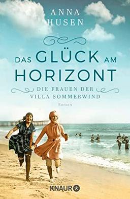 Die Frauen der Villa Sommerwind. Das Glück am Horizont.: Roman (Timmendorfer Strand, Band 1)